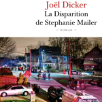 joel dicker la disparition de Stéphanie Mailer