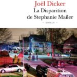 joel dicker la disparition de Stéphanie Mailer